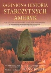 Okładka książki Zaginiona historia starożytnych Ameryk Frank Joseph