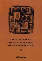 Okładka książki Życie literackie drugiej emigracji niepodległościowej III J. Kryszak