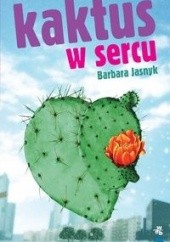 Okładka książki Kaktus w sercu Barbara Jasnyk