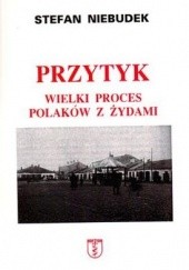 Okładka książki Przytyk. Wielki proces Polaków z Żydami Stefan Niebudek