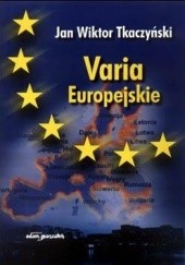 Okładka książki Varia europejskie Jan Wiktor Tkaczyński