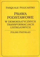 Prawa podstawowe w demokratycznych transformacjach ustrojowych. Polski przykład.