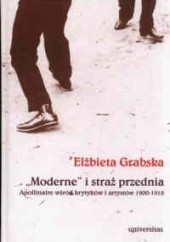 Okładka książki Moderne i straż przednia. Apollinaire wśród krytyków i artystów 1900-1918. Elżbieta Grabska-Wallis