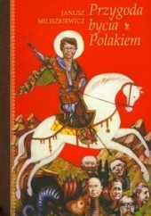 Okładka książki Przygoda bycia Polakiem Janusz Miliszkiewicz