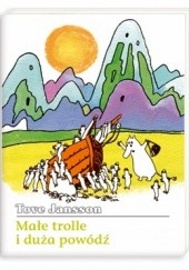 Okładka książki Małe trolle i duża powódź Tove Jansson