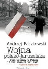 Okładka książki Wojna polsko-jaruzelska. Wydanie poprawione Andrzej Paczkowski