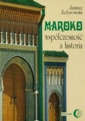 Okładka książki Maroko. Współczesność a historia Janusz Żebrowski