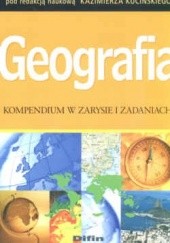 Okładka książki Geografia Kompendium w zarysie i zadaniach K. Kuciński