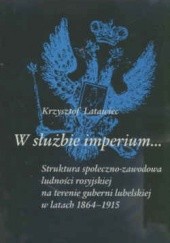 Okładka książki W służbie imperium... Krzysztof Latawiec