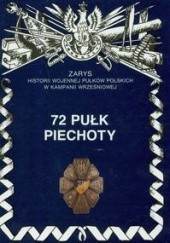 Okładka książki 72 Pułk Piechoty im. Pułkownika Dionizego Czachowskiego. Stanisław M. Przybyszewski