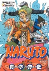 Okładka książki Naruto tom 5 - Podjąć wyzwanie Masashi Kishimoto