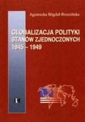 Globalizacja polityki Stanów zjednoczonych 1945-1949