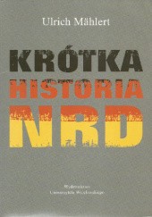 Okładka książki Krótka historia NRD Ulrich Mählert