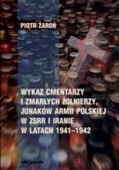 Okładka książki Wykaz cmentarzy i zmarłych żołnierzy junaków armii polskiej Piotr Żaroń