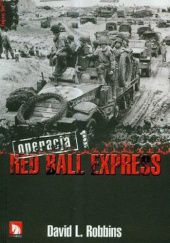 Okładka książki Operacja Red Ball Express. Tom 1 David L. Robbins