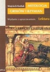 Okładka książki Mitologia Greków i Rzymian. Wojciech Rzehak