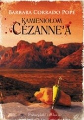 Okładka książki Kamieniołom Cezanne'a Barbara Corrado Pope