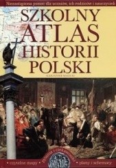 Okładka książki Szkolny atlas historii Polski Aleksander Małecki