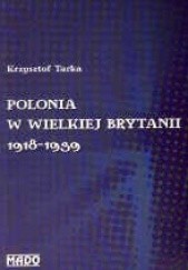 Okładka książki Polonia w Wielkiej Brytanii 1918-1939 Krzysztof Tarka