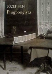 Okładka książki Pingpongista Józef Hen