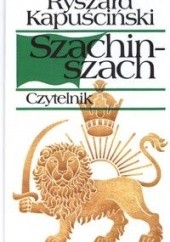 Okładka książki Szachinszach Ryszard Kapuściński