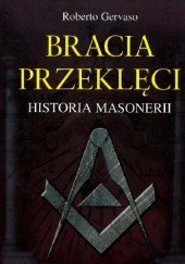 Okładka książki Bracia przeklęci. Historia masonerii Roberto Gervaso