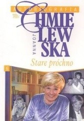 Okładka książki Autobiografia. Stare próchno Joanna Chmielewska