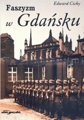 Okładka książki Faszyzm w Gdańsku 1930-1945 Edward Cichy