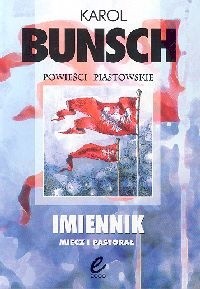 Okładka książki Imiennik: Miecz i pastorał Karol Bunsch