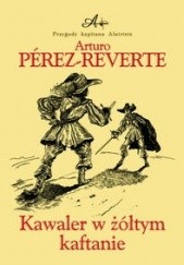 Okładka książki Kawaler w żółtym kaftanie. Tom 5 Arturo Pérez-Reverte