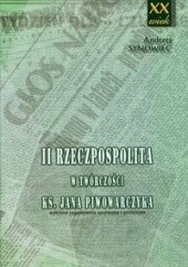 Okładka książki II Rzeczpospolita w twórczości księdza Jana Piwowarczyka Andrzej Synowiec