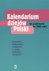 Kalendarium dziejów Polski. Od prehistorii do 2000 roku