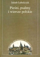 Okładka książki Pieśni psalmy i wiersze polskie Jakub Lubelczyk