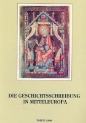 Okładka książki Die Geschichtsschreibung in Mitteleuropa. Projekte und Forschungsprobleme Jarosław Wenta