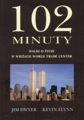 Okładka książki 102 minuty walki o życie w wieżach World Trade Center Jim Dwyer, Kevin Flynn