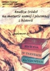 Okładka książki Analiza źródeł na maturze ustnej i pisemnej z historii Krzysztof Juszczyk, Teresa Maresz