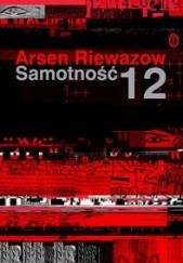 Okładka książki Samotność 12 Arsen Riewazow