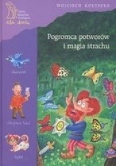 Okładka książki Pogromca potworów i magia strachu Wojciech Kołyszko