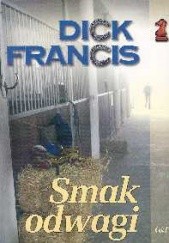 Okładka książki Smak odwagi Dick Francis