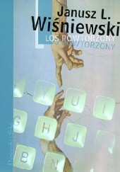 Okładka książki Los powtórzony Janusz Leon Wiśniewski