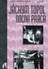 Okładka książki Nocna praca Jáchym Topol