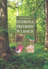 Okładka książki Ochrona przyrody w lasach Ryszard Kapuściński