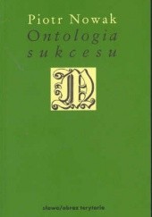 Okładka książki Ontologia sukcesu Piotr Nowak