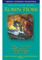 Okładka książki Szalony statek cz.2 Robin Hobb