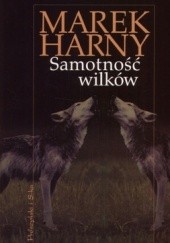 Okładka książki Samotność wilków Marek Harny
