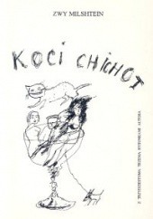 Okładka książki Koci chichot. Powieść z trzydziestoma trzema rysunkami autora Zwy Milshtein
