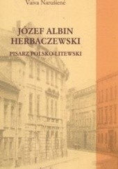 Okładka książki Józef Albin Herbaczewski. Pisarz polsko-litewski Vaiva Narušienė