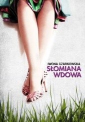 Okładka książki Słomiana wdowa Iwona Czarkowska