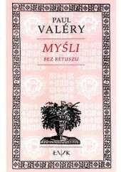 Okładka książki Myśli bez retuszu Paul Valéry