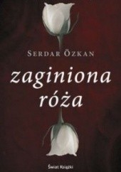 Okładka książki Zaginiona róża Serdar Özkan